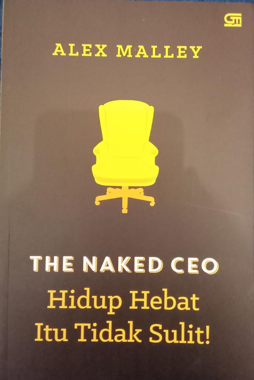 The Naked CEO : Hidup Hebat itu Tidak Sulit!
